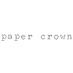Paper Crown (@papercrown) Twitter profile photo Paper Crown (@papercrown) Twitter profile photo