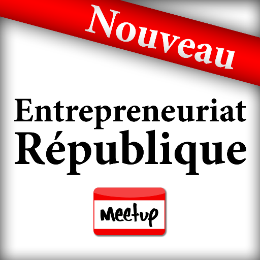 Entrepreneuriat & République. Nouveau meetup de discussion et de propositions non-partisan pour l'entrepreneuriat en France par les entrepreneurs. Inscriptions:
