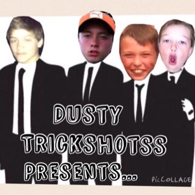 Hey this is Dusty Trickshotss Twitter! Thanks for joining us! 4 best friends and lots of trickshotss!