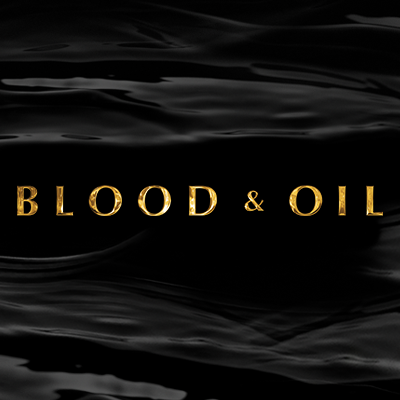 The official Twitter for Blood & Oil.