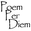 PoemPerDiem's profile picture. Poem Per Diem ~ A poem daily...aproximately...