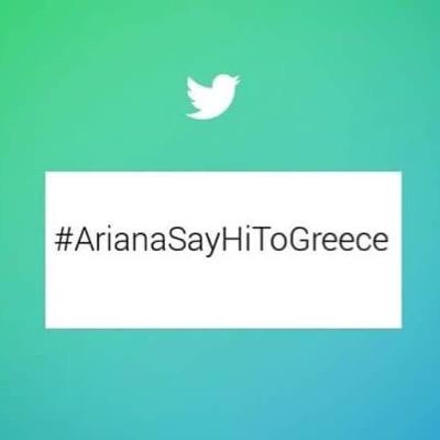 @ArianaGrande please #ArianaSayHiToGreece