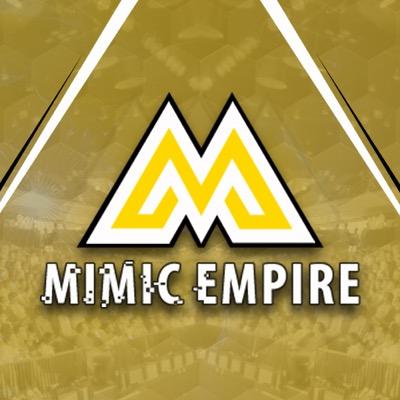 Mimic Empire™. Powered by: @Battlebeaverc, @Gamersgeareu. Business Email: Mimicesportspro@gmail.com (For Sale)