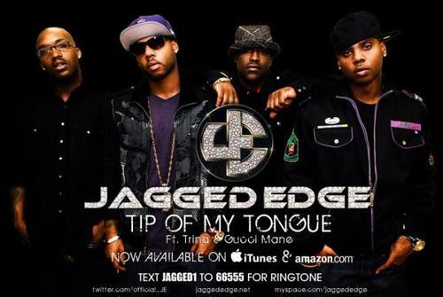 THIS IS THE OFFICIAL FAN PAGE OF JAGGED EDGE..DOWNLOAD TIP OF MY TONUGE ON ITUNES TODAY & FOLLOW JE @OFFICIAL_JE
