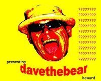 Doodle Art Creator, who goes by the name D.A.Howard or Davethebear, depends what day it is............😛