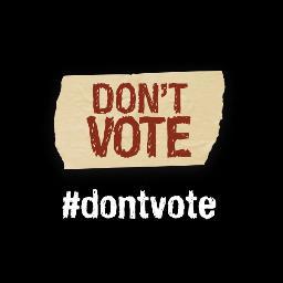 Canada is having an election on October 19, 2015. If you don't care about jobs, the environment, labour or social justice, the best way to show it is: #dontvote