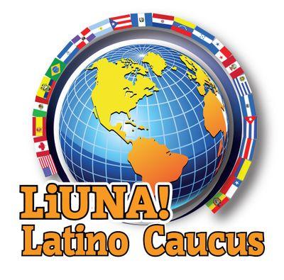 The official Latino Caucus of LiUNA