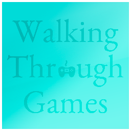 WalkingThroughGames