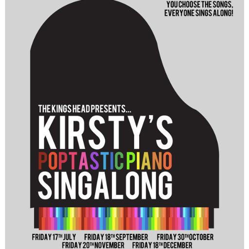 Kirsty's Poptastic Piano Singalong with @kirstynewton. The 3rd Friday of every month @thekingsheadn8, Crouch End.
You choose the songs, everyone sings along.