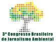 3º Congresso Brasileiro de Jornalismo Ambiental 18-20março