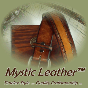 Custom Handcrafted Leather Goods. Timeless Style, Quality Craftsmanship. The Look ... the Feel ... the Aroma ... Mystic Leather™