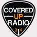 Covered Up Radio (@CoveredUpRadio) Twitter profile photo