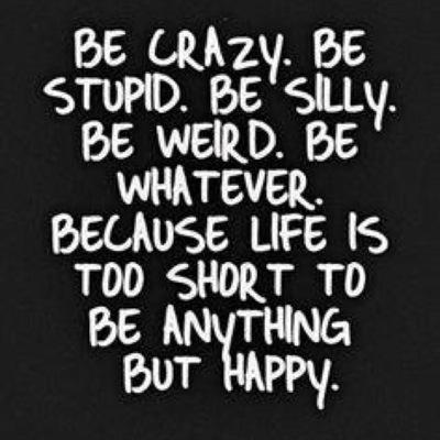 live life to the full you're only here once - live it right and you'll only need the once