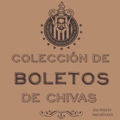 Colección única de boletos consecutivos de Chivas como local.