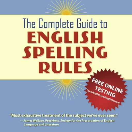 Author of The Complete Guide to English Spelling Rules, Professor, English Spelling Expert
