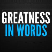 Greatness In Words (@greatness_words) 's Twitter Profile