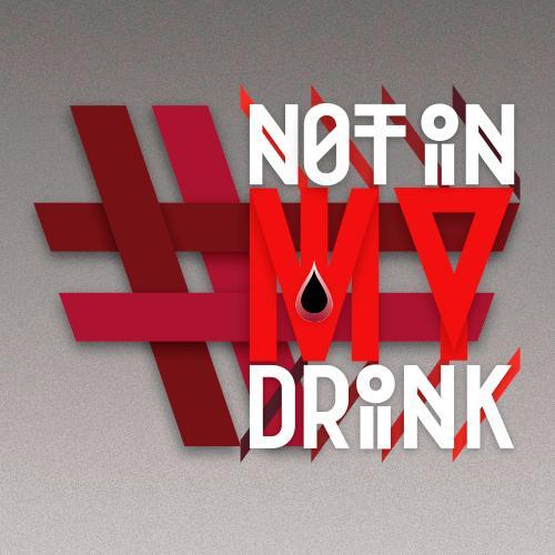 #NotInMyDrink is non for profit foundation, leading an international campaign to raise awareness of drink spiking.  Join us. https://t.co/oJxVV3bPZC