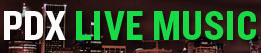 PDX Live Music Listings provides live show listings/info about PDX!