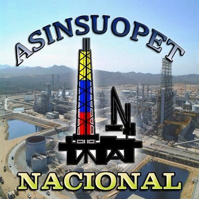 ASINSUOPET: Asociación Sindical Nacional de supervisores y Operadores Petroleros, la cual ampara a todos los trabajadores y trabajadoras activos y Jubilados..