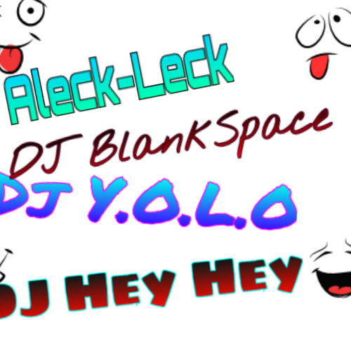 Welcome to the twitter page my name Aleck-leck and what we got here is yolo and DJ blank space and and many other co stars check out our sound cloud