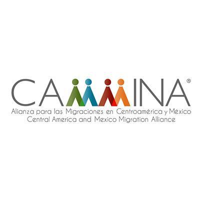 Alianza para las Migraciones en Centroamérica y México / Central America and Mexico Migration Alliance 
#CAMMINAporlxsMigrantes