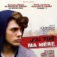 I Killed My Mother/J'ai Tué Ma Mère = A semi-autobiographical story about Director/Writer/Actor Xavier Dolan as a young homosexual at odds with his mother.