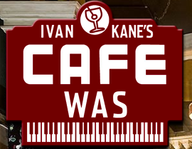 cafewas's profile picture. IVAN KANE'S CAFE WAS 1521 N. VINE . HOLLYWOOD . CALIFORNIA [YOU NEED TO COME AND WATCH THESE ARTISTS PERFORM LIVE EVERY NIGHT*]