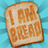 I Am Bread