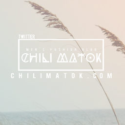 Chili Matok - Men's Fashion Blog