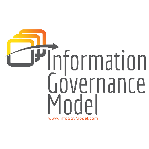 The Information Governance Model. Leveraged by companies around the world. #InfoGov [an @InformCoalition resource.