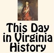 Daily highlights from the history of the Commonwealth and from the lives of Virginia's most interesting people.