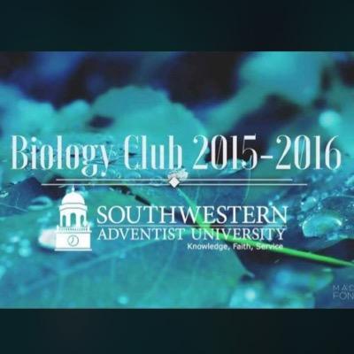 Southwestern Adventist University Biology Club 2015-2016