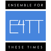 Ensemble for These Times (E4TT) (@e4ttimes) 's Twitter Profile