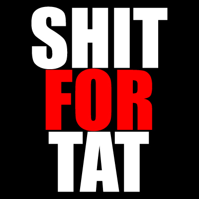 You may be the next best thing, but we would give a Shit for Tat!

A fun filled at your mouth friendly blog!