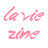 La Vie Zine