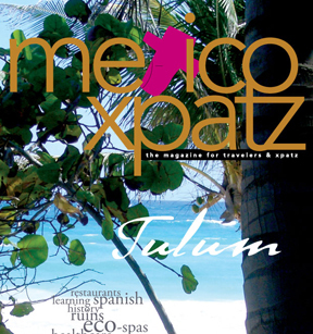 MexicoXpatz is a quarterly magazine designed to delight and inform México-lovers, the México-curious and the México-bound.
