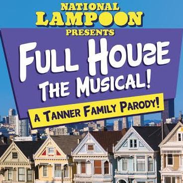 Full House! The Musical! From the creators of Bayside! The Musical! Featuring Perez Hilton! NOW ON STAGE IN NYC!