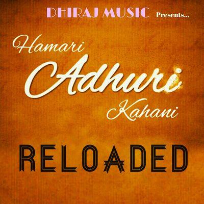 Hamari Adhuri Kahani Reloaded Is an Upcoming Album Story song More Info : +919737757415