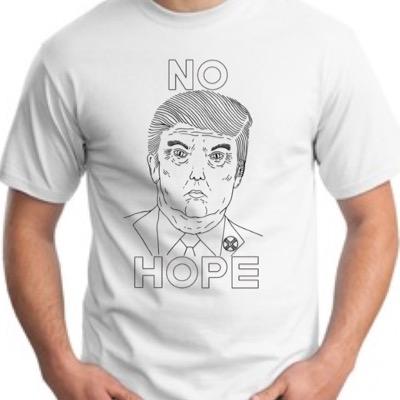 Please repost!! NO HOPE tees for sale! Spread the word!support by not supporting Donald Trumps campaign #nohopetees Message or email nohopetees408@gmail.com