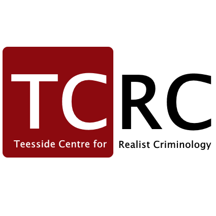 TEESSIDE CENTRE FOR REALIST CRIMINOLOGY, Teesside University, UK. Dedicated to developing new ideas and driving new research agendas for the 21st century.