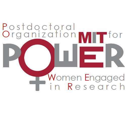 The Postdoc Organization for Women Engaged in Research (POWER) aims to support the personal and professional development of women postdoctoral researchers @ MIT