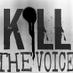 KILL THE VOICE (@_killthevoice) Twitter profile photo KILL THE VOICE (@_killthevoice) Twitter profile photo