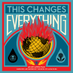 Changes Everything (@thischanges) Twitter profile photo Changes Everything (@thischanges) Twitter profile photo