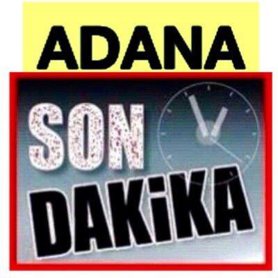 Adana'nın Son Dakika Haberlerini Verir