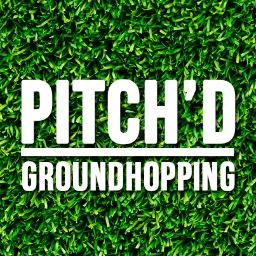 Pitch'd Groundhopping