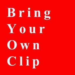 Bring Your Own Clip