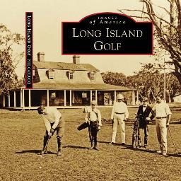 Appreciating Long Island's past & present, both on & off the course. Long Island Golf is a newly published photo-history book covering 125 years of local golf.