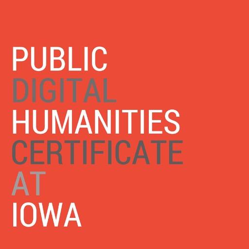 Public Digital Humanities Certificate at the University of Iowa.