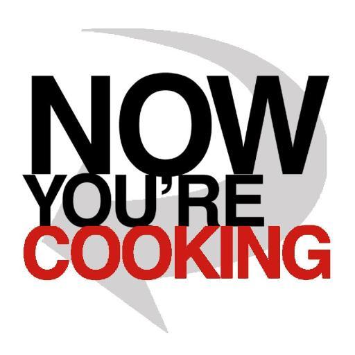 Now You're Cooking
