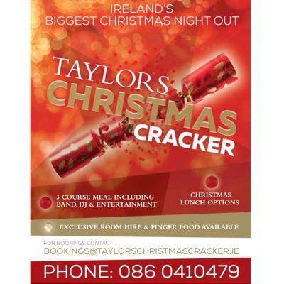 Taylors Christmas Cracker ~ Irelands Biggest Christmas Party Night The Funkiest Festive Night to hit Dublin! For Info E: info@taylorschristmascracker.ie